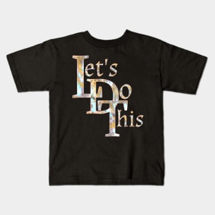 Let's do this Kids T-Shirt